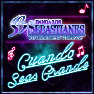 Banda Los Sebastianes Cuando Seas Grande Portada